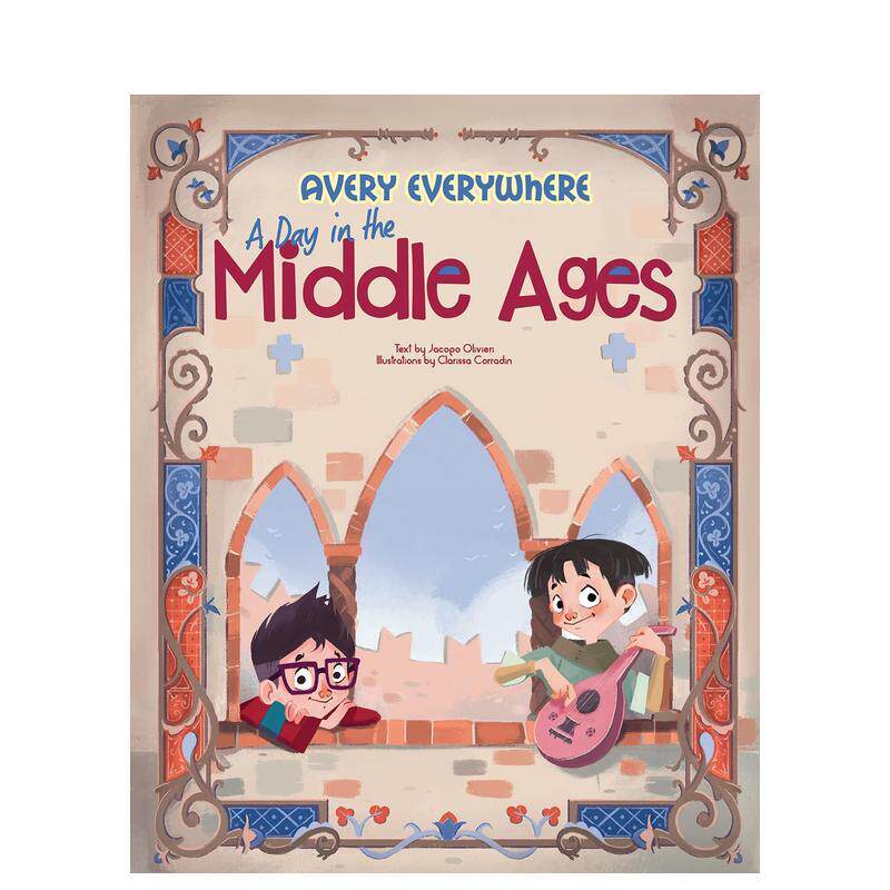 【预售】【Avery环球系列】中世纪一日谈 【Avery Everywhere】A Day in the Middle Ages英文进口原版儿童绘本图书Jacopo Olivie
