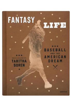 【预售】塔比莎·索伦:幻想生活:棒球和美国梦 Tabitha Soren: Baseball and the American Dream 英文进口原版摄影作品集