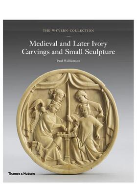 【现货】怀文收藏：中世纪及之后的象牙雕刻和小雕塑The Wyvern Collection英文进口原版艺术画册画集外文图书Paul  Williamson T