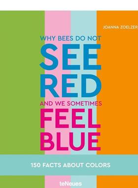 【现货】 Why bees do not see red and we sometimes feel blue为什么蜜蜂看不到红色而我们有时会感到蓝色 关于颜色的 150 个事