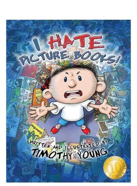 【预售】我讨厌绘本！十周年纪念版 I Hate Picture Books!: 10th Anniversary Edition英文进口原版儿童绘本图书Timothy Young