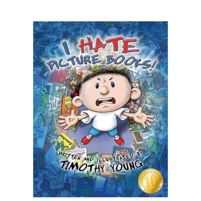 【预售】我讨厌绘本！十周年纪念版 I Hate Picture Books!: 10th Anniversary Edition英文进口原版儿童绘本图书Timothy Young