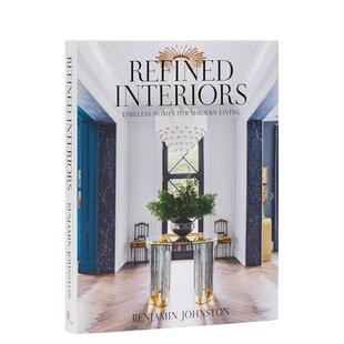 【预售】雅致室内 Refined Interiors 英文进口原版室内设计装饰图书Benjamin Johnston