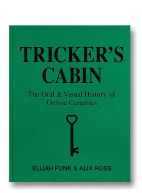 【预售】特里克的小屋：Online Ceramics品牌口述视觉史 Tricker’s Cabin英文进口原版时尚设计图书Elijah Funk & Alix Ross