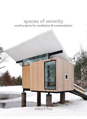 【预售】宁静空间：冥想与沉思的小型项目 Spaces of Serenity 英文进口原版建筑设计图书 Jeffery S. Poss ORO Editions