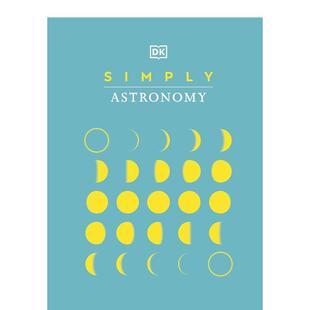 【现货】Simply Astronomy，简易天文学 英文原版图书进口正版 青少年读物 简单易懂的天文学和观星指南 DK出版