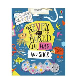 贴 Never Cut Bored and 拼 儿童活动 剪 Get 不会感到无聊 Stick 图书籍进口正版 英文原版 Fold 现货