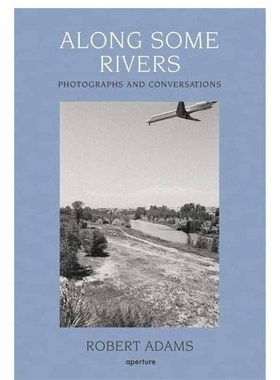 【现货】Along Some Rivers: Photographs and Conversations ，沿着河流：正版 Robert Adams Page 摄影-摄影师专辑