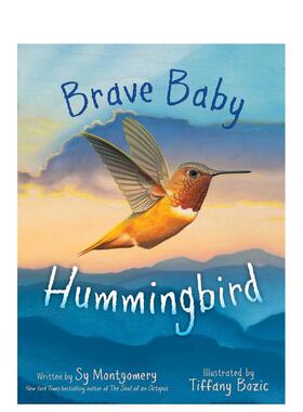 【预售】勇敢的蜂鸟宝宝Brave Baby Hummingbird 英文进口原版儿童绘本图书 3-6岁 Paula Wiseman 动物生态环保