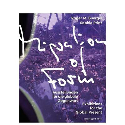 【预售】形式迁徙：全球当下的展览 Migration of Form:Exhibitions for the Global Present 英文进口原版艺术画册画集外文图书R