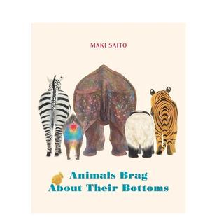 【预售】动物们总是吹嘘自己的屁股（纸板书） Animals Brag About Their Bottoms 英文进口原版儿童绘本外文正版图书 Maki Saito