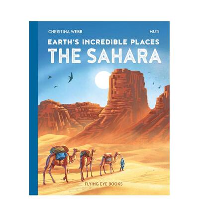 【现货】撒哈拉沙漠 【Earth's Incredible Places】Sahara 英文进口原版儿童绘本Christina Webb9-12岁 外文图书籍