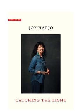 【预售】捕捉光 【Why I Write】Catching the Light 英文进口原版文学传记图书籍Joy Harjo
