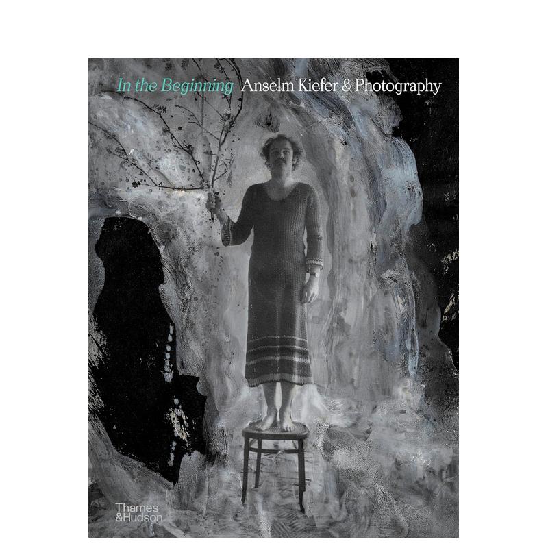 【现货】 初始:塞尔姆·基弗与摄影 In the Beginning: Anselm Kiefer & Photography 原版英文艺术画集