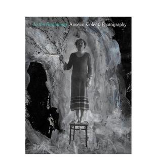 【现货】 初始：塞尔姆·基弗与摄影 In the Beginning: Anselm Kiefer & Photography 原版英文艺术画集