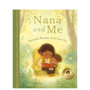 特别诗歌Nana and Me英文进口原版 Yolen3 祖母与我：专属于我们 图书儿童绘本Jane 6岁 现货