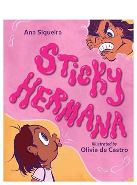 【预售】黏人姐妹 Sticky Hermana 英文进口原版儿童绘本图书Ana Siqueira