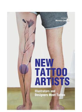 【预售】纹身艺术：纹身中的插画与设计 New Tattoo Artists: Illustrators and Designers Meet Tattoo英文工业产品设计原版图书