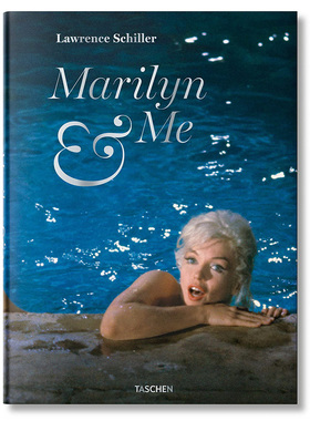 【现货】 Lawrence Schiller. Marilyn & Me，劳伦斯·席勒.玛丽莲&我 艺术摄影 英文原版图书进口正版 TASCHEN Lawrence Schiller
