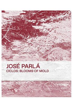 【预售】何塞·帕拉：展览目录 José Parlá Ciclos Blooms of Mold 英文进口原版艺术画册画集José Parlà