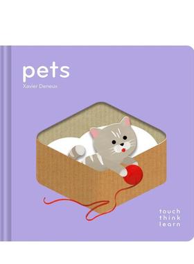 【预售】【触摸书】宠物 【TouchThinkLearn】Pets 英文进口原版儿童趣味图书Xavier Deneux