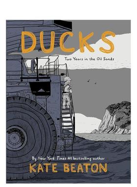 【现货】【Kate Beaton】Ducks: Two Years in the Oil Sands，【凯特·比顿】鸭子：在油砂地的两年 英文图书籍进口正版