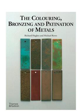 【预售】金属的着色、烫金和修补 Colouring， Bronzing and Patination of Metals 英文进口原版设计图书Richard Hughes, Michae