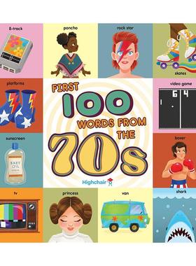 【现货】100个70年代流行文化单词First 100 Words From the 70s英文进口原版儿童图书3-6岁自然拼读Sara Miller  Heather Burns