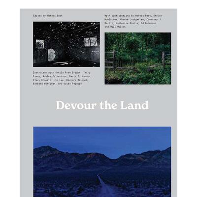 【现货】 Devour the Land 吞噬土地：1970 年以来的战争与美国风景摄影 英文原版图书进口正版 Steven Hoelscher 艺术摄影集
