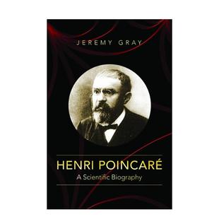 【预售】Henri Poincaré: A Scientific Biography庞加莱：科学传记 英文进口原版人文社科图书 Jeremy Gray