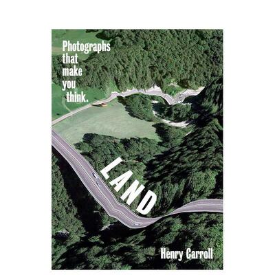 【现货】【翰德原版】LAND 土地：让您思考的照片 英文原版图书籍进口正版 Henry Carroll 摄影 Abrams Image