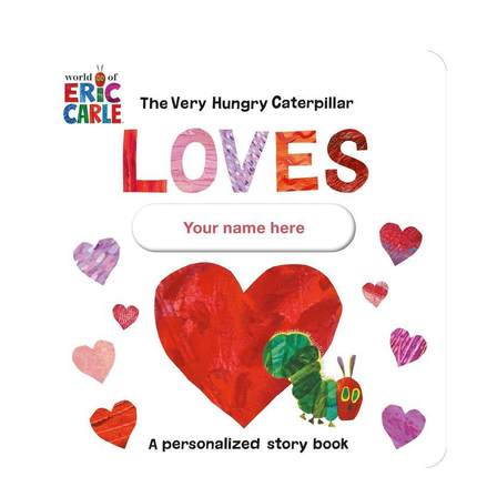 【预售】好饿好饿的毛毛虫喜欢 [你的名字]！：个性化的故事书The Very Hungry Caterpillar Loves [YOUR NAME HERE]!: A Persona