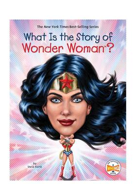 【预售】神奇女侠的故事是什么WHAT IS THE STORY WONDER WOMAN英文进口原版章节书儿童图书籍3-6岁KORTE  STEVE