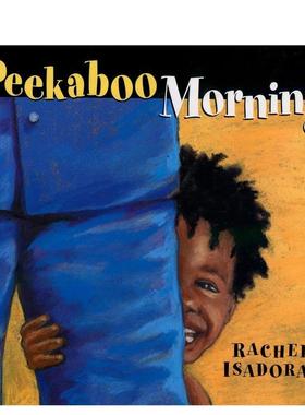 【预售】早上躲躲猫Peekaboo Morning英文进口原版儿童故事图书Rachel Isadora3-6岁