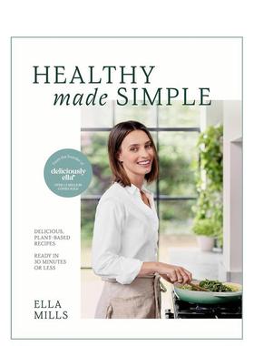 【预售】简易健康食谱：以植物为基础的美味食谱 Deliciously Ella Healthy Made Simple 英文进口原版餐饮美食图书Ella Mills