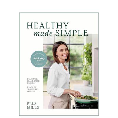 【预售】简易健康食谱：以植物为基础的美味食谱 Deliciously Ella Healthy Made Simple 英文进口原版餐饮美食图书Ella Mills