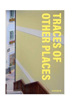 【预售】塞巴斯蒂安·阿克：他乡的痕迹 Sebastian Acker 英文进口原版摄影作品集Sebastian Acker Sylvia Chan Annette Tietenbe