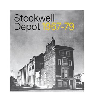 【预售】斯托克韦尔仓库：1967-79 Stockwell Depot 英文进口原版艺术画册画集外文图书Sam Cornish Sam Cornish David Waterwort