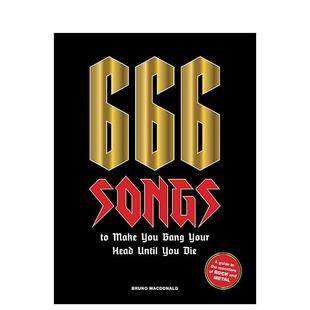 【现货】666 Songs to Make You Bang Your Head Until You Die，摇滚至死:666首硬摇滚歌曲 英文进口原版音乐图书 Bruno MacDona