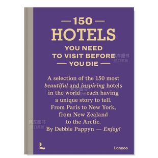 Need Before 酒店150 You Series系列图 150个必看 150 Hotels 与材料构造设计原版 Die英文建筑风格 Visit 外版 图书