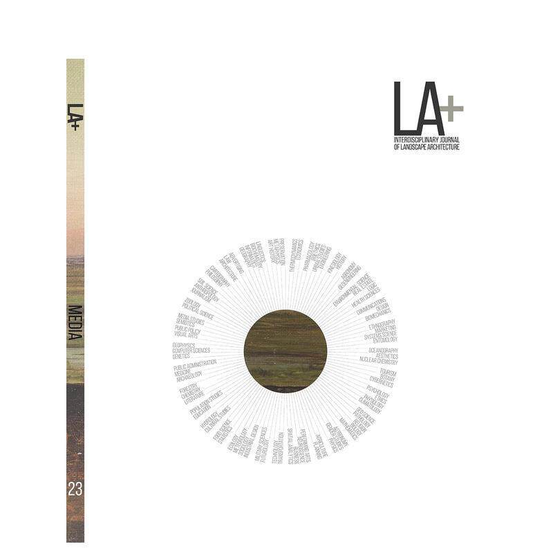 【预售】LA+ 媒体 风景园林跨学科期刊 LA+ Media 英文进口原版建筑设计图书Karen M’Closkey外文
