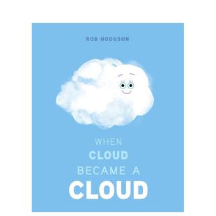 When Cloud Became Cloud英文进口原版 云是如何形成 儿童绘本图书Hodgson百科 预售