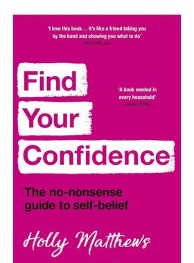【现货】找回自信：不折不扣的自信指南 Find Your Confidence:The no-nonsense guide to self-belief 英文进口原版心灵励志图书
