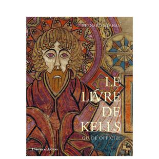 【预售】凯尔斯之书：官方指南（法文版） Le Livre De Kells Guide Officiel 英文进口原版艺术画册画集T&H