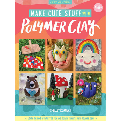 【现货】 Make Cute Stuff with Polymer Clay，用软陶制作可爱的东西 英文原版图书进口正版 Shelley Kommers 手工制作