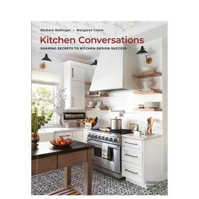 【预售】厨房对话：分享厨房设计成功的秘诀 Kitchen Conversations: Sha 英文进口原版室内设计装饰图书Barbara Ballinger
