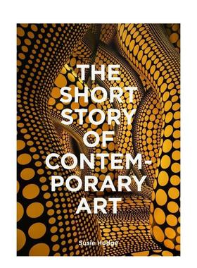 【预售】当代艺术简史：关键流派、作品、主题与技法口袋指南 The Short Story of Contemporary Art英文进口原版艺术画集外文图书