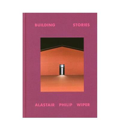 【预售】建筑故事 - 英国摄影师Alastair Philip Wiper Building Stories – Alastair Philip Wiper 英文进口原版摄影图书Alasta