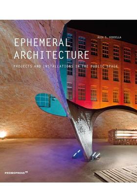 【预售】Ephemeral Architecture: Projects and Installations in the Public Space临时建筑：公共空间中的项目和装置 英文进口