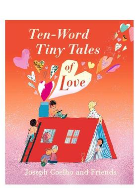 【现货】十字小故事:关于爱 获奖诗人Joseph CoelhoTen-Word Tiny Tales of Love英文儿童图书籍进口原版Walker Books UK9-12岁